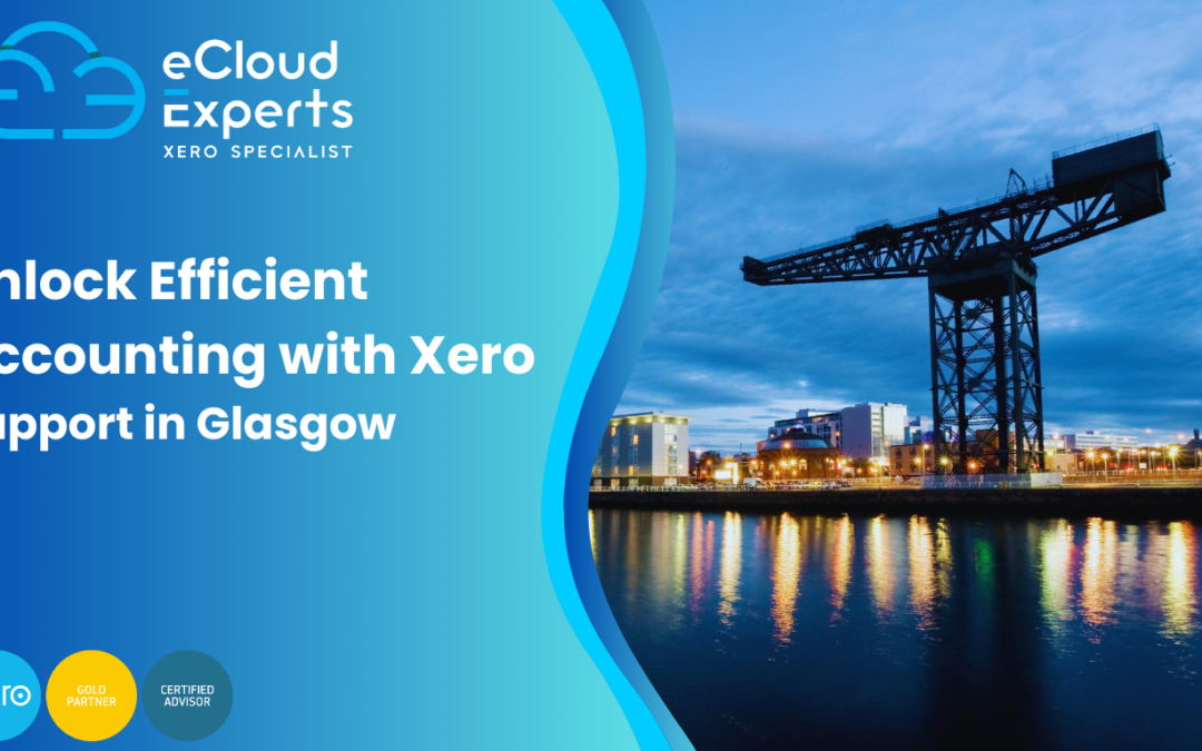 Unlock Efficient Accounting with Xero Support in Glasgow