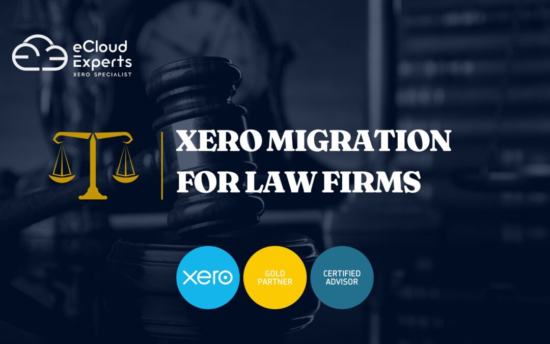 Xero Migration for Law Firms: A Smooth Transition to Cloud-Based Accounting