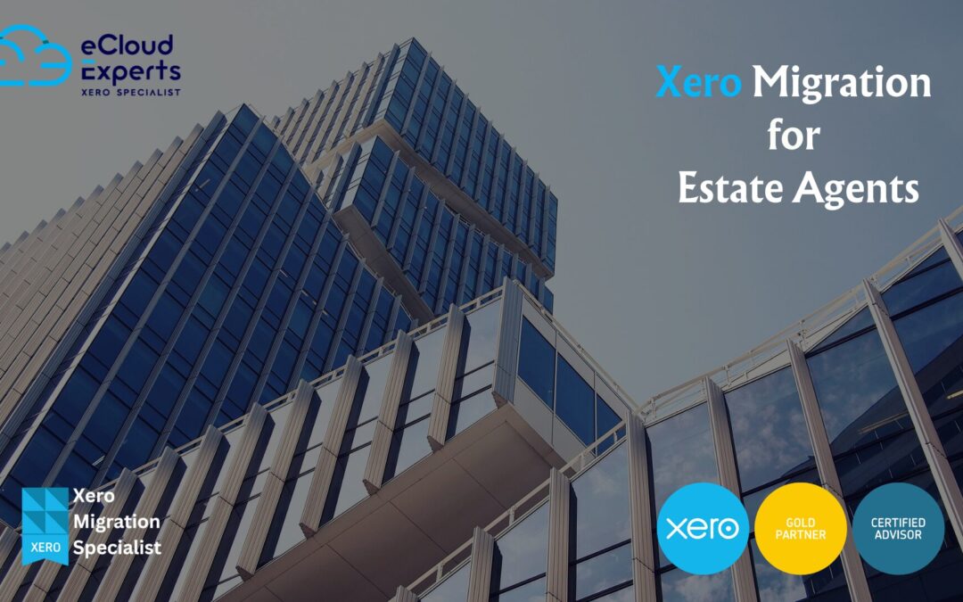 Xero Migration for Estate Agents: A Smooth Transition