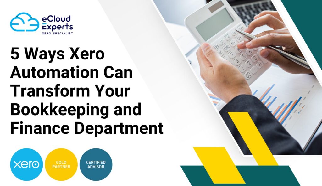 5 Ways Xero Automation Can Transform Your Bookkeeping and Finance Department