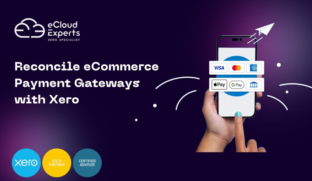 Reconcile eCommerce Payment Gateways with Xero