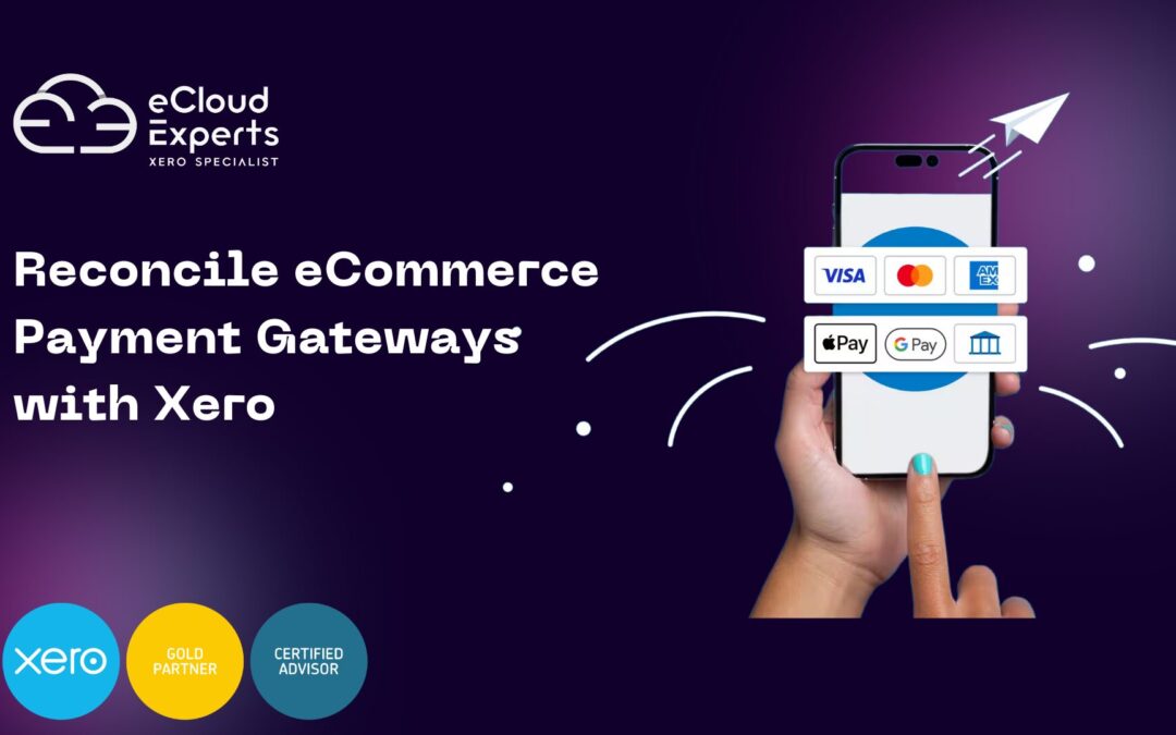 How to Reconcile eCommerce Payment Gateways with Xero