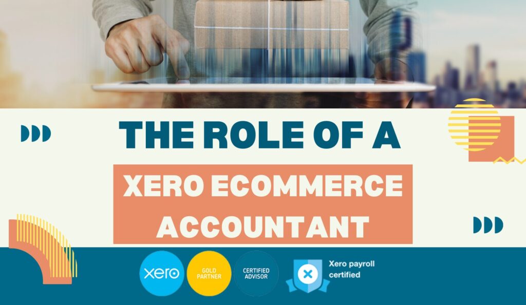 The Role of a Xero eCommerce Accountant