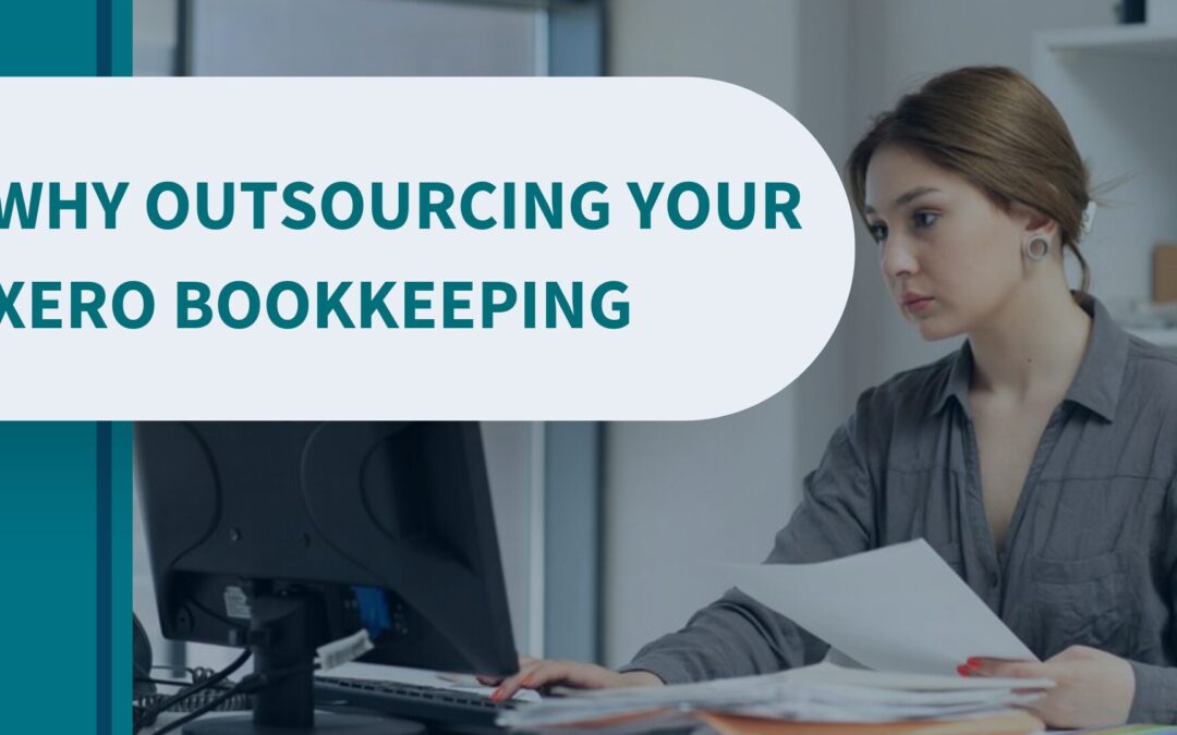 Why Outsourcing Your Xero Bookkeeping is the Best Choice for Growing Businesses