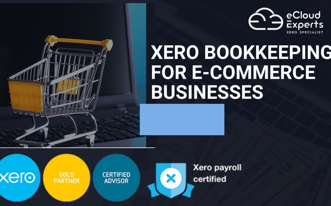 The Ultimate Guide to Xero Bookkeeping for E-commerce Businesses