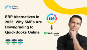 ERP Alternatives in 2025: Why SMEs Are Downgrading to QuickBooks Online