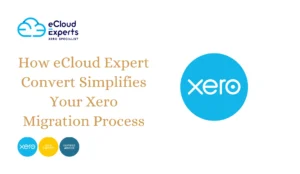 How eCloud Expert Convert Simplifies Your Xero Migration ProcessHow eCloud Expert Convert Simplifies Your Xero Migration Process