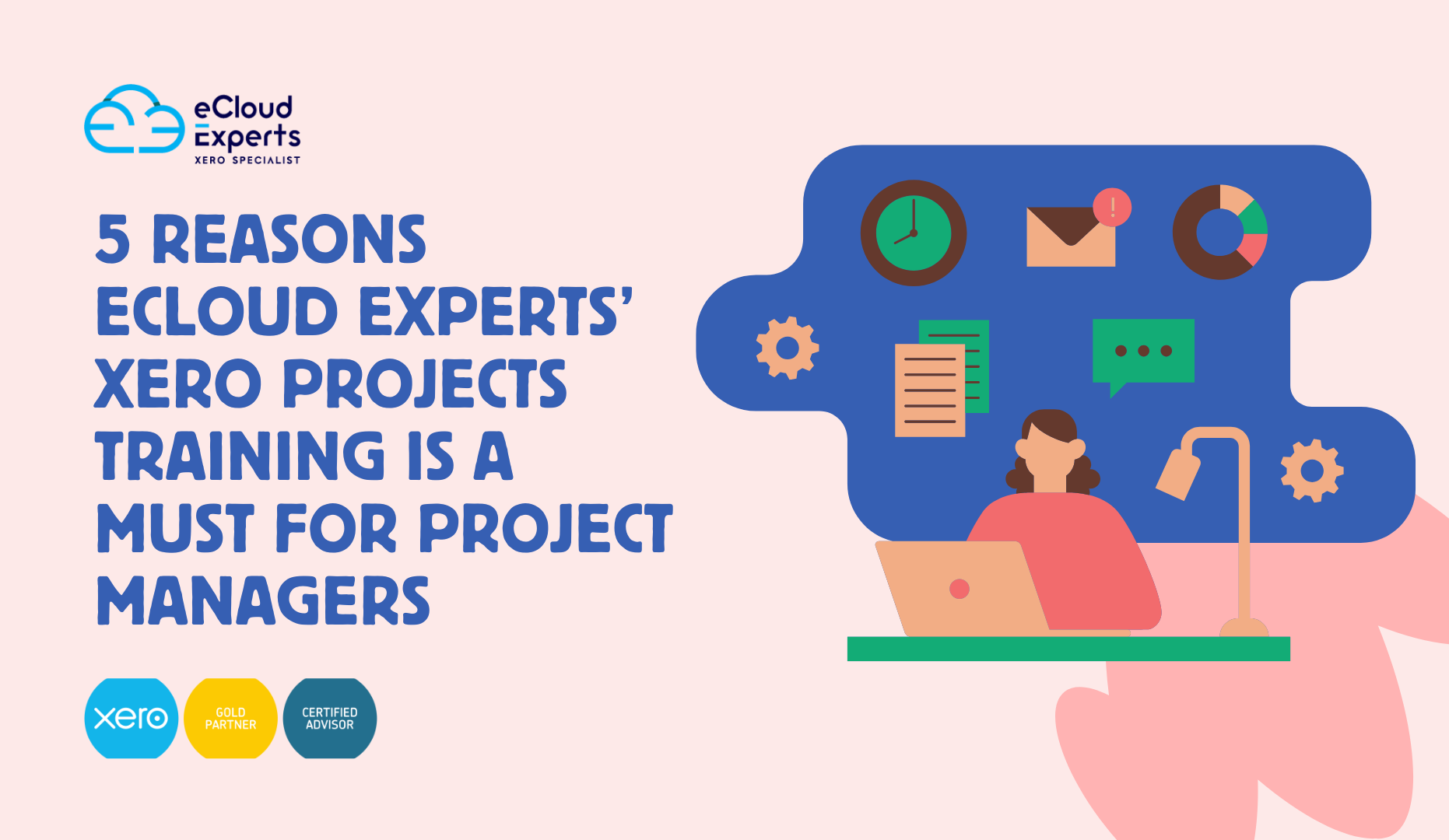 5 Reasons eCloud Experts’ Xero Projects Training is a Must for Project Managers