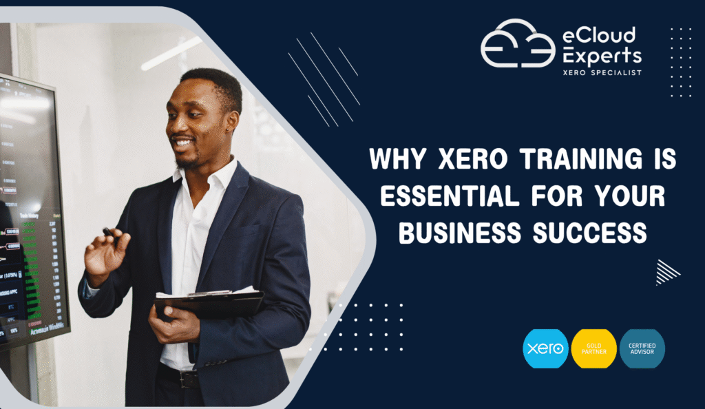 Why Xero Training Is Essential for Your Business Success