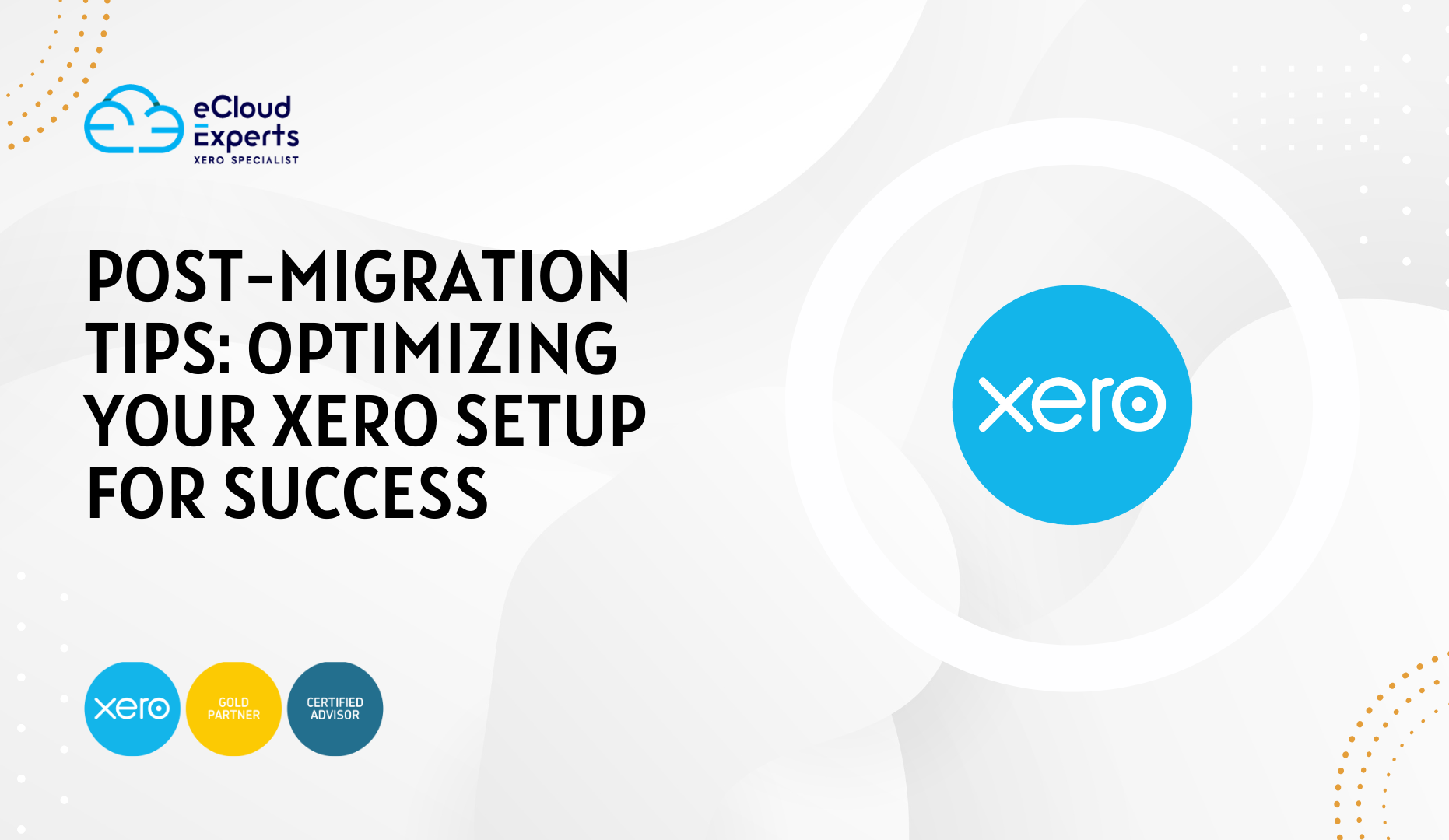 Post-Migration Tips: Optimizing Your Xero Setup for Success