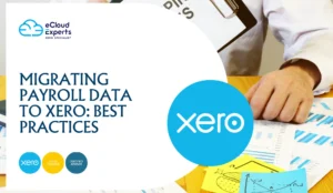Migrating Payroll Data to Xero: Best Practices