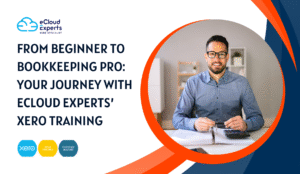 From Beginner to Bookkeeping Pro: Your Journey with eCloud Experts’ Xero Training