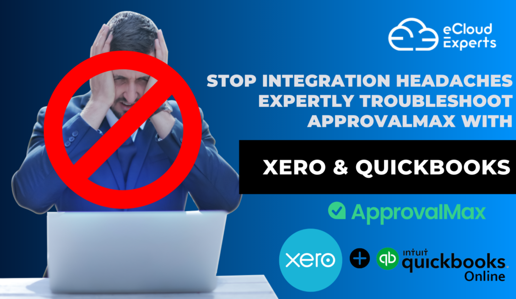 Expertly Troubleshoot ApprovalMax with Xero & QuickBooks