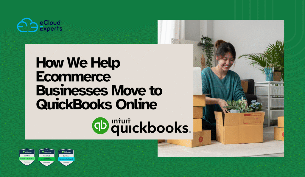 How We Help Ecommerce Businesses Move to QuickBooks Online