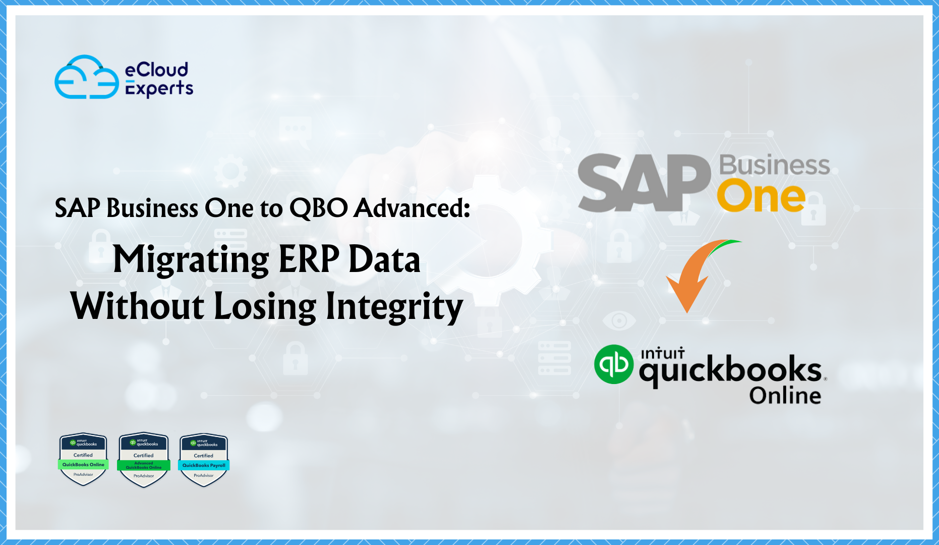 SAP Business One to QBO Advanced Migrating ERP Data Without Losing Integrity