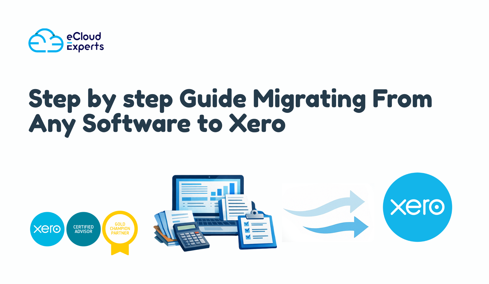 Step by step Guide Migrating From Any Software to Xero