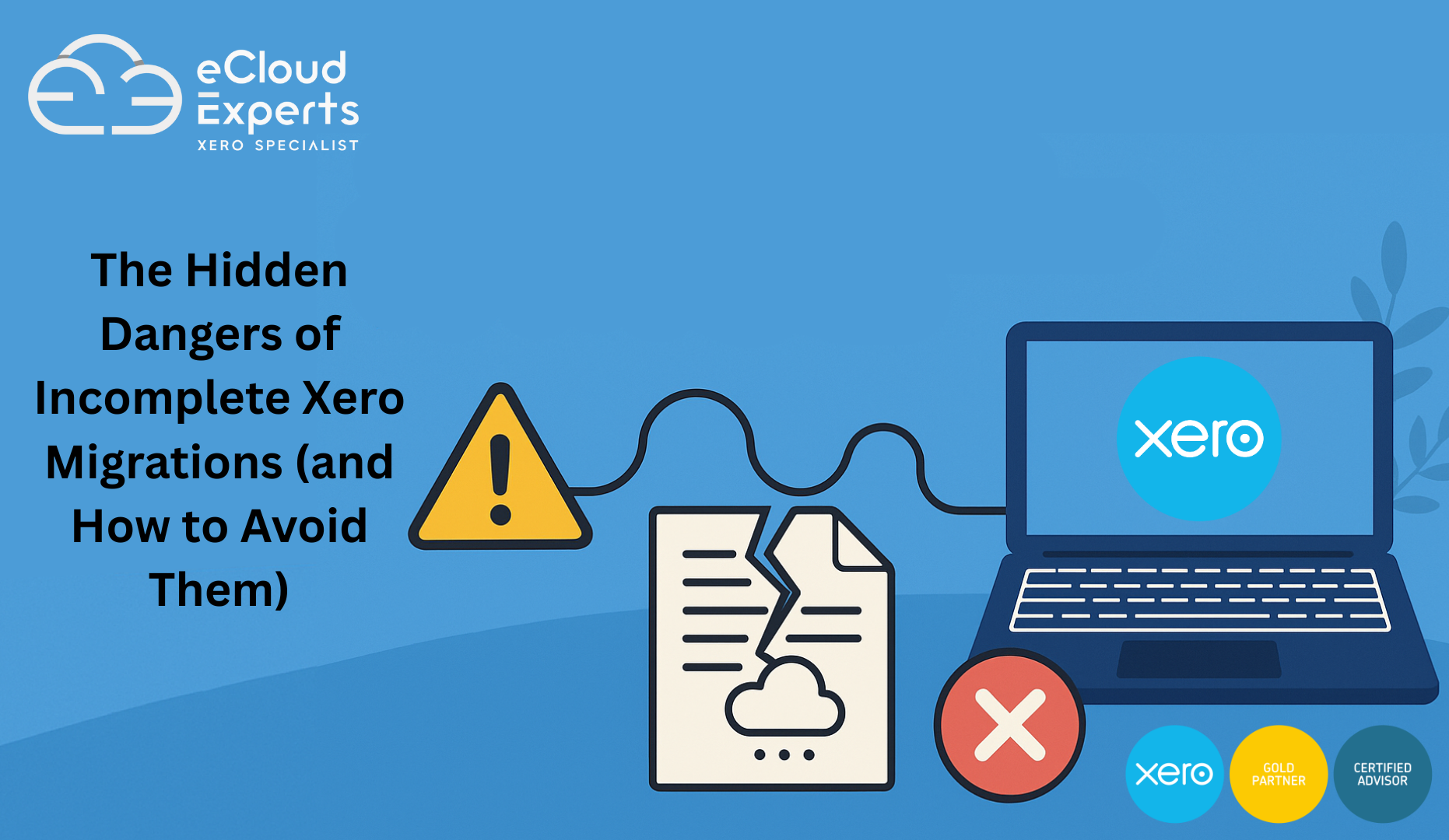 The Hidden Dangers of Incomplete Xero Migrations (and How to Avoid Them ...