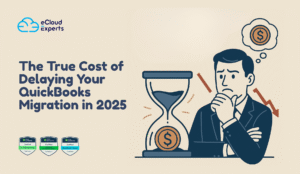 The True Cost of Delaying Your QuickBooks Migration in 2025