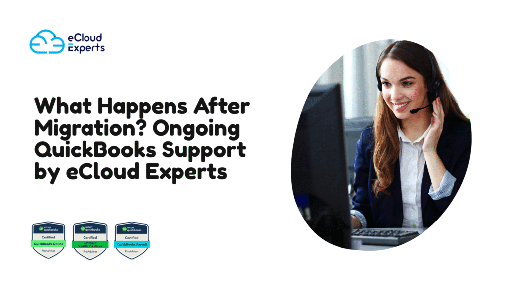 What Happens After Migration? Ongoing QuickBooks Support by eCloud Experts