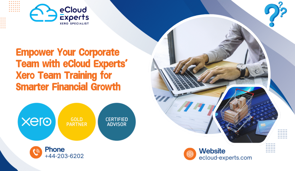 Empower Your Corporate Team with eCloud Experts’ Xero Team Training for Smarter Financial Growth