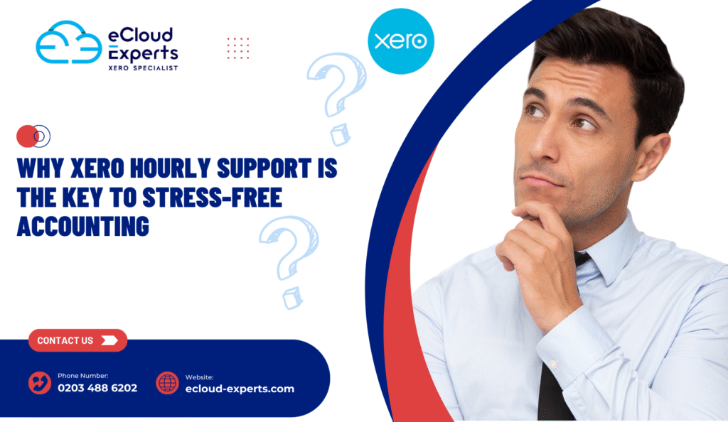Why Xero Hourly Support is the Key to Stress-Free Accounting