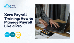 Xero Payroll Training: How to Manage Payroll Like a Pro